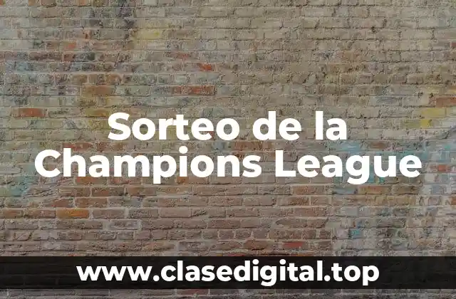Historia del Sorteo de la Champions League