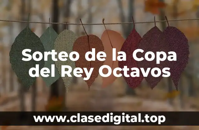 La Historia del Sorteo de la Copa del Rey