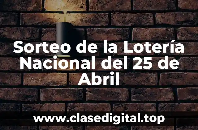 Sorteo de la Lotería Nacional del 25 de Abril