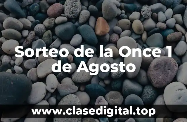Sorteo de la Once 1 de Agosto