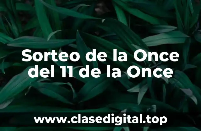 Sorteo de la Once del 11 de la Once