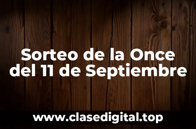 Sorteo de la Once del 11 de Septiembre