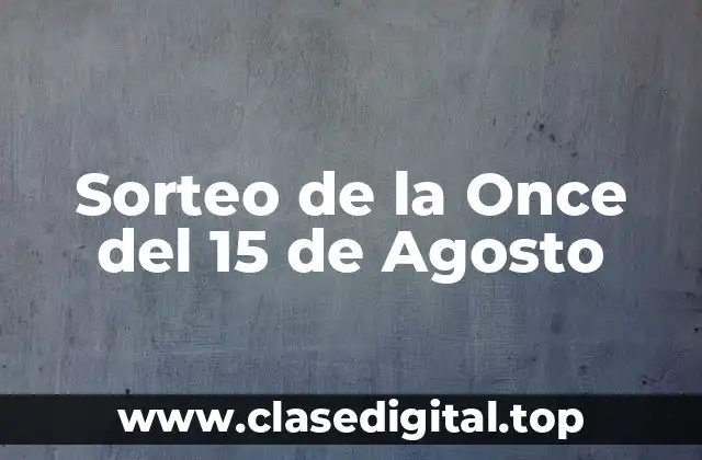 Sorteo de la Once del 15 de Agosto