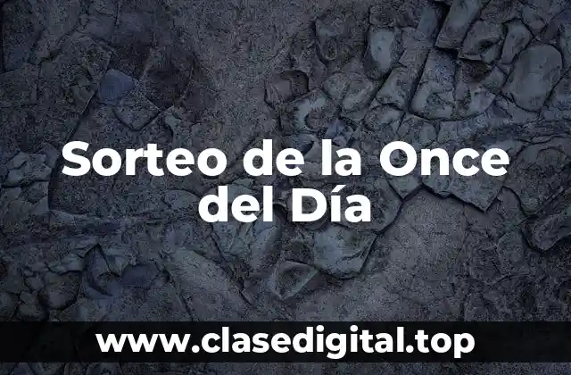 Sorteo de la Once del Día