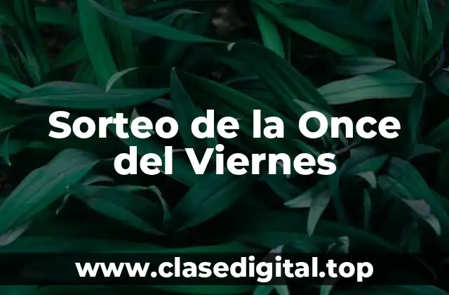 ¿Cuál es el Origen del Sorteo de la Once del Viernes y el Cuponazo?