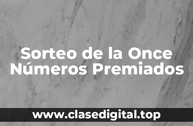 Sorteo de la Once Números Premiados