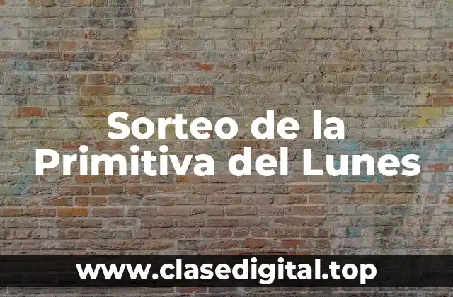 Sorteo de la Primitiva del Lunes