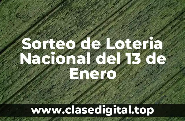 Sorteo de Loteria Nacional del 13 de Enero