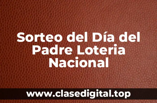 Sorteo del Día del Padre Loteria Nacional