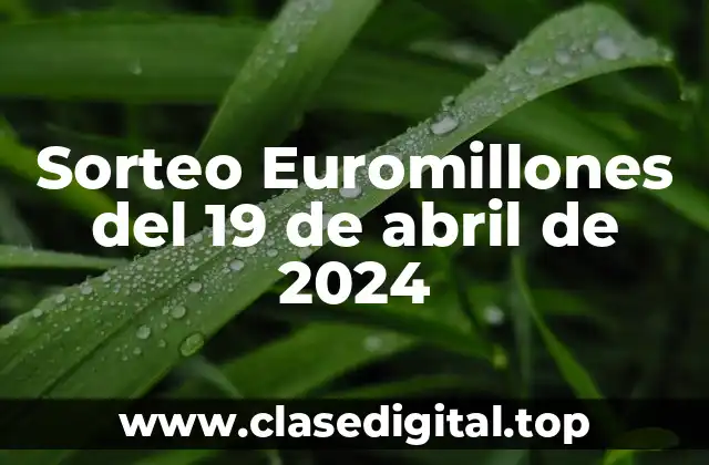 Sorteo Euromillones del 19 de abril de 2024