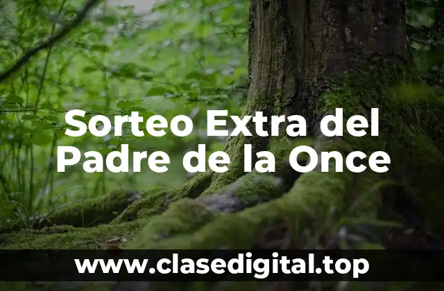 Sorteo Extra del Padre de la Once