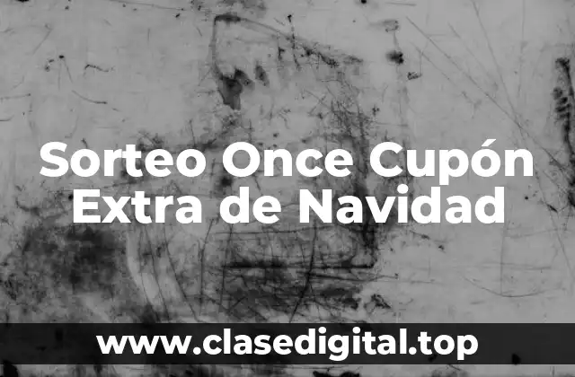 Sorteo Once Cupón Extra de Navidad