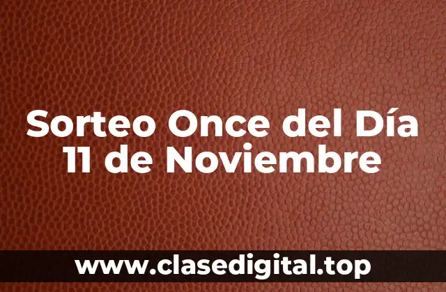 Sorteo Once del Día 11 de Noviembre