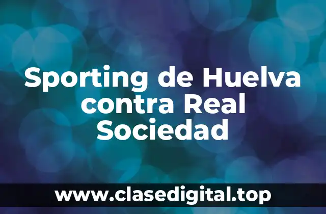 Sporting de Huelva contra Real Sociedad