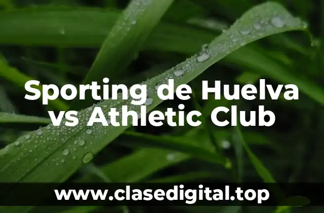Sporting de Huelva vs Athletic Club