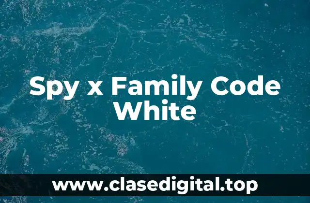 Spy x Family Code White