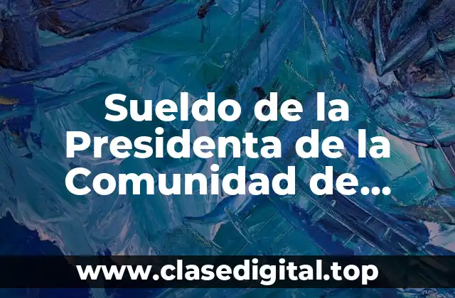Funciones y Responsabilidades de la Presidenta de la Comunidad de Madrid