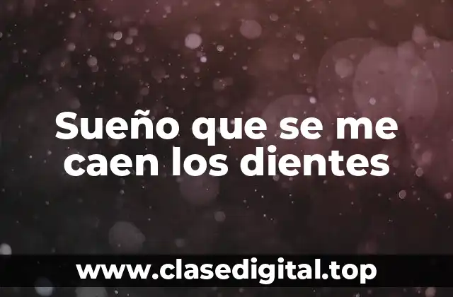 Sueño que se me caen los dientes