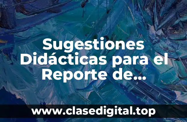 Sugestiones Didácticas para el Reporte de Evaluación Primaria