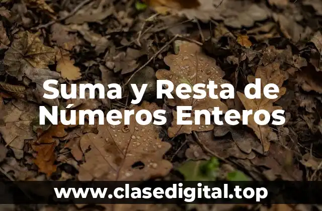 Suma y Resta de Números Enteros
