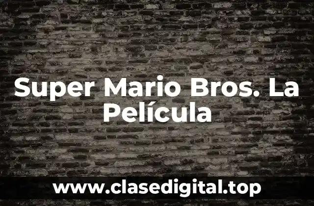 La Creación de Super Mario Bros. La Película