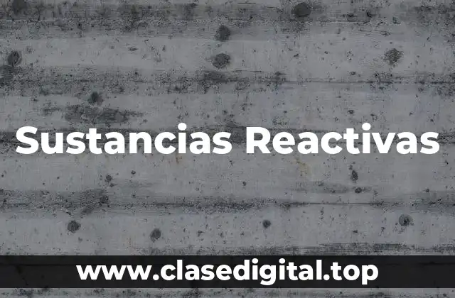 Sustancias Reactivas