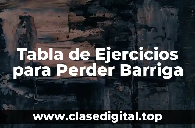 Tabla de Ejercicios para Perder Barriga