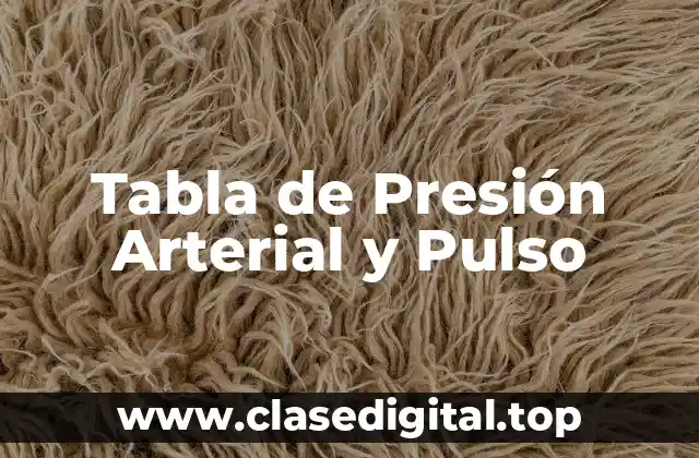 Tabla de Presión Arterial y Pulso
