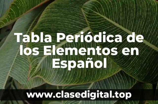 Tabla Periódica de los Elementos en Español