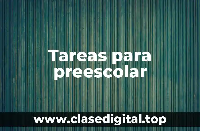 Ejemplos de tareas para preescolar