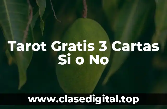 Tarot Gratis 3 Cartas Si o No