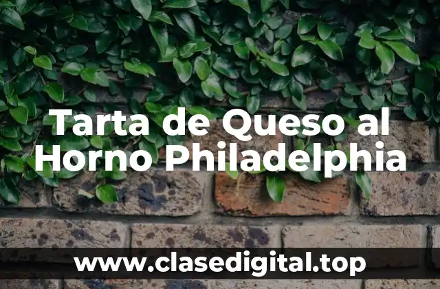 Tarta de Queso al Horno Philadelphia