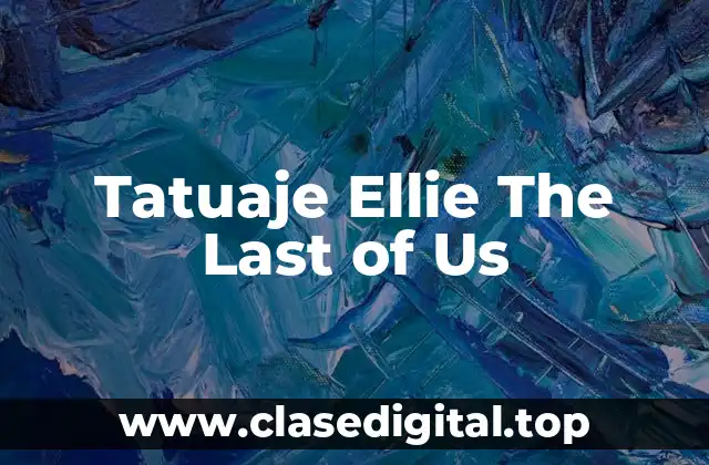 Tatuaje Ellie The Last of Us