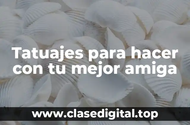 Tatuajes para hacer con tu mejor amiga