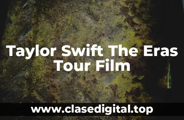 Taylor Swift The Eras Tour Film