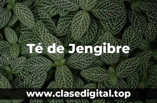 Té de Jengibre