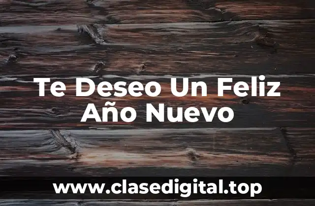 Te Deseo Un Feliz Año Nuevo