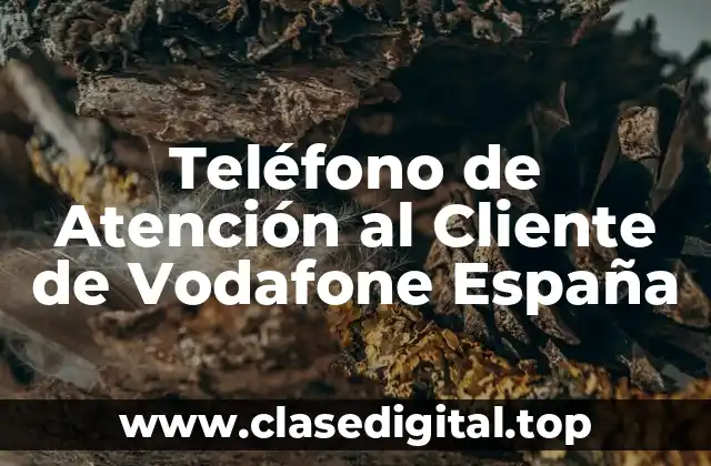 Teléfono de Atención al Cliente de Vodafone España
