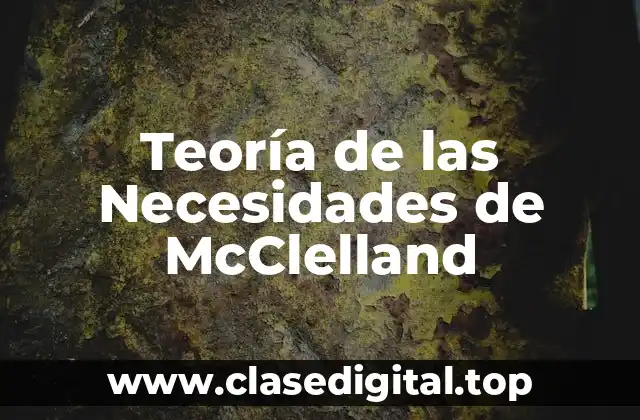 Teoría de las Necesidades de McClelland