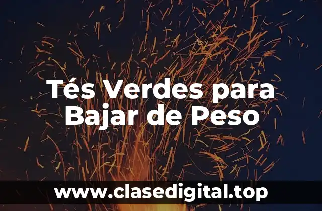 Tés Verdes para Bajar de Peso