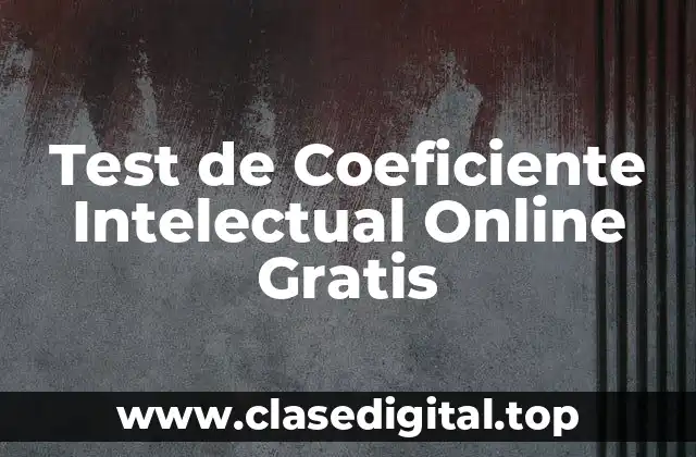 Test de Coeficiente Intelectual Online Gratis