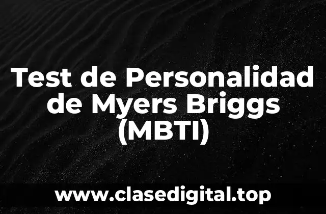 Test de Personalidad de Myers Briggs (MBTI)