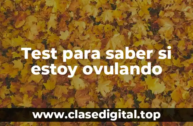 Test para saber si estoy ovulando