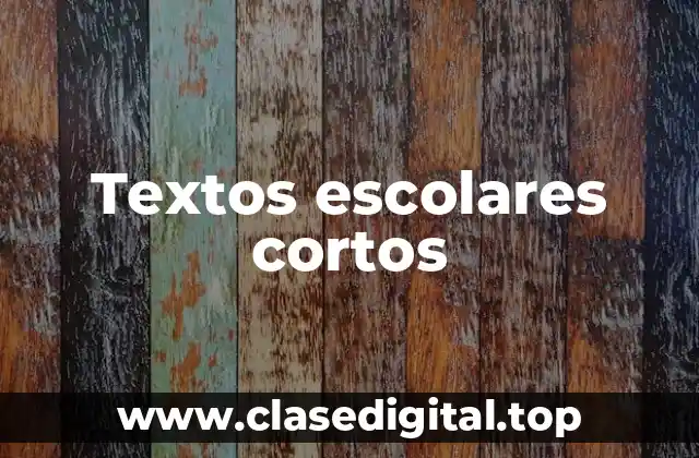 Textos escolares cortos