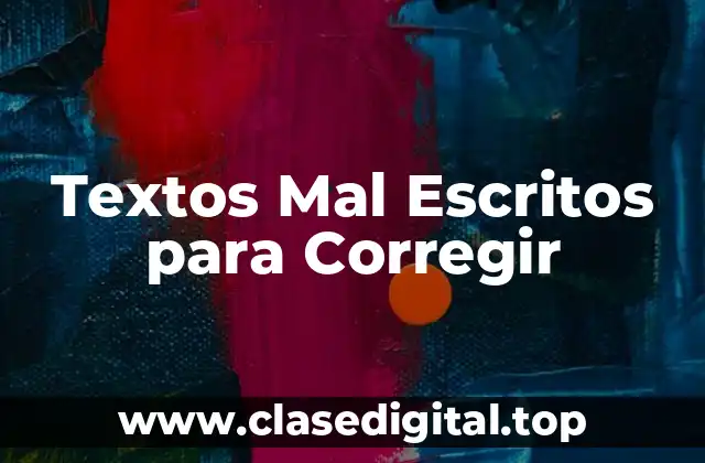 Textos Mal Escritos para Corregir