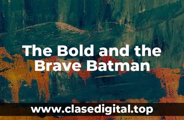 The Bold and the Brave Batman