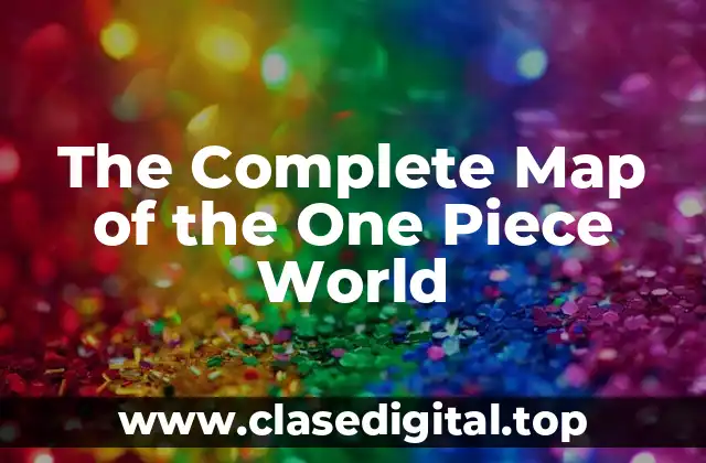 The Complete Map of the One Piece World