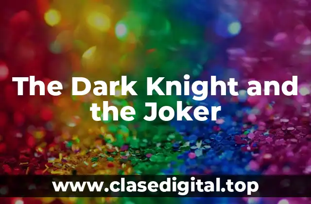 The Dark Knight and the Joker