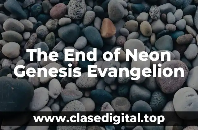 The End of Neon Genesis Evangelion