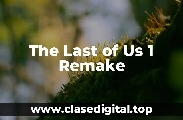 The Last of Us 1 Remake